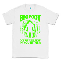 White bigfoot believer t  shirt bigfoot doesnt believe in you either t  shir Classic Tee - linhVisuals