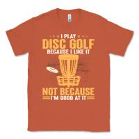 Copper i play disc golf because i like it not Classic Tee - linhVisuals