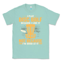 Seafoam i play disc golf because i like it not Classic Tee - linhVisuals