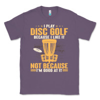 Lavender i play disc golf because i like it not Classic Tee - linhVisuals