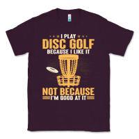 Plum i play disc golf because i like it not Classic Tee - linhVisuals