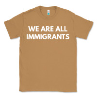 Toasted Coconut we are all immigrants Classic Tee - linhVisuals