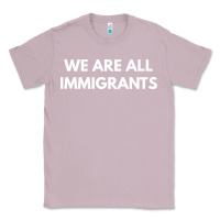 Lilac we are all immigrants Classic Tee - linhVisuals