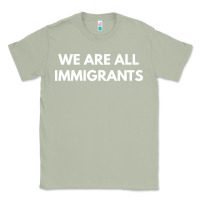 Matcha we are all immigrants Classic Tee - linhVisuals