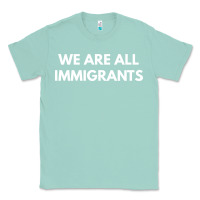 Seafoam we are all immigrants Classic Tee - linhVisuals