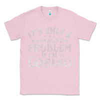 Bubblegum Pink only a gambling problem if losing Classic Tee - linhVisuals