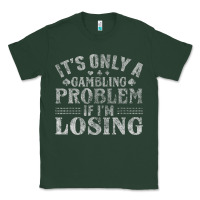 Sports Green only a gambling problem if losing Classic Tee - linhVisuals