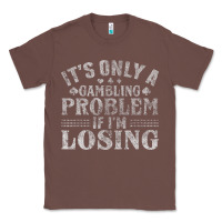 Chestnut only a gambling problem if losing Classic Tee - linhVisuals
