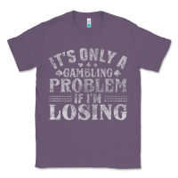 Lavender only a gambling problem if losing Classic Tee - linhVisuals