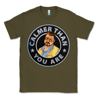 Army Green calmer than you are Classic Tee - linhVisuals