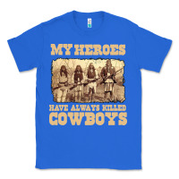 True Royal my heroes have always killed cowboys retro Classic Tee - linhVisuals