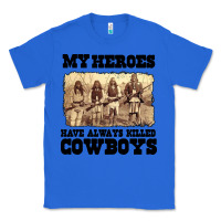 True Royal my heroes have always killed cowboys retro Classic Tee - linhVisuals