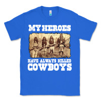 True Royal my heroes have always killed cowboys retro Classic Tee - linhVisuals