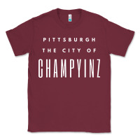 Burgundy pittsburgh city of champyinz steel city Classic Tee - linhVisuals