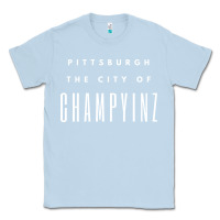 Dusty Blue pittsburgh city of champyinz steel city Classic Tee - linhVisuals
