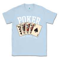 Dusty Blue poker all in royal flush lucky casino Classic Tee - linhVisuals