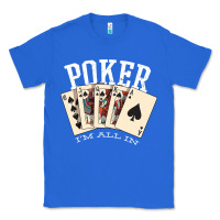True Royal poker all in royal flush lucky casino Classic Tee - linhVisuals