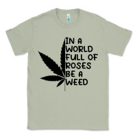 Matcha In A World Full Of Roses Be A Weed Classic Tee - linhVisuals