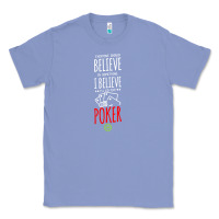 Colony Blue poker card player believe in something Classic Tee - linhVisuals