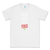 White poker card player believe in something Classic Tee - linhVisuals