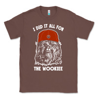 Chestnut i did it all for the wookiee Classic Tee - linhVisuals