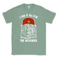Sage i did it all for the wookiee Classic Tee - linhVisuals
