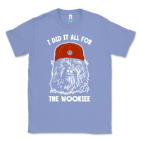 Colony Blue i did it all for the wookiee Classic Tee - linhVisuals