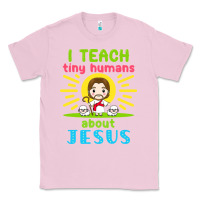 Bubblegum Pink i teach tiny humans about jesus Classic Tee - linhVisuals