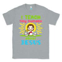 Heather Grey i teach tiny humans about jesus Classic Tee - linhVisuals