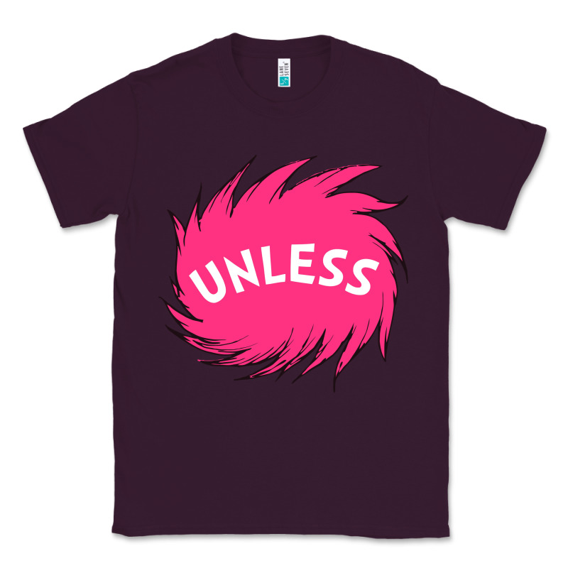 Unless   Lorax Classic Tee by linhVisuals | Teevron