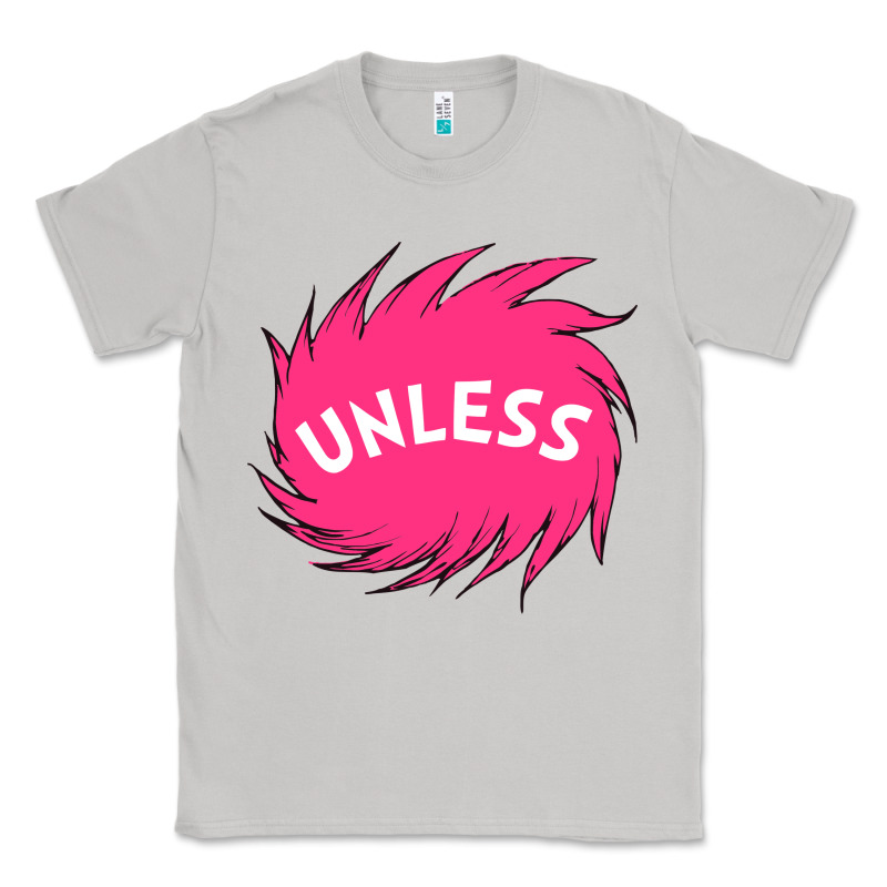 Unless   Lorax Classic Tee by linhVisuals | Teevron