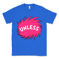 True Royal unless   lorax Classic Tee - linhVisuals