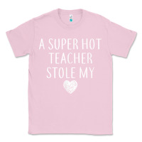 Bubblegum Pink funny a super hot teacher stole my heart unisex t shirt Classic Tee - linhVisuals