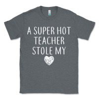 Charcoal Heather funny a super hot teacher stole my heart unisex t shirt Classic Tee - linhVisuals