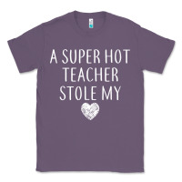 Lavender funny a super hot teacher stole my heart unisex t shirt Classic Tee - linhVisuals