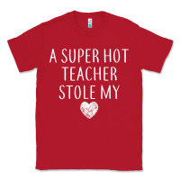 Red funny a super hot teacher stole my heart unisex t shirt Classic Tee - linhVisuals