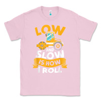 Bubblegum Pink asphalt paving operator quote low and slow is how i roll t shirt Classic Tee - linhVisuals