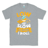 Heather Grey asphalt paving operator quote low and slow is how i roll t shirt Classic Tee - linhVisuals