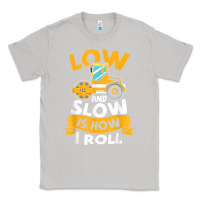 Moon Dust asphalt paving operator quote low and slow is how i roll t shirt Classic Tee - linhVisuals