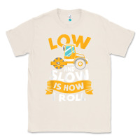 Natural asphalt paving operator quote low and slow is how i roll t shirt Classic Tee - linhVisuals