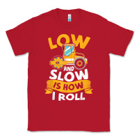Red asphalt paving operator quote low and slow is how i roll t shirt Classic Tee - linhVisuals