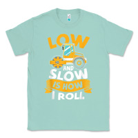 Seafoam asphalt paving operator quote low and slow is how i roll t shirt Classic Tee - linhVisuals