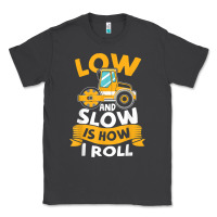 Smoke asphalt paving operator quote low and slow is how i roll t shirt Classic Tee - linhVisuals