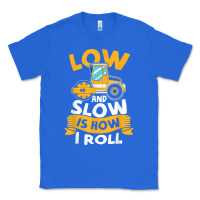 True Royal asphalt paving operator quote low and slow is how i roll t shirt Classic Tee - linhVisuals