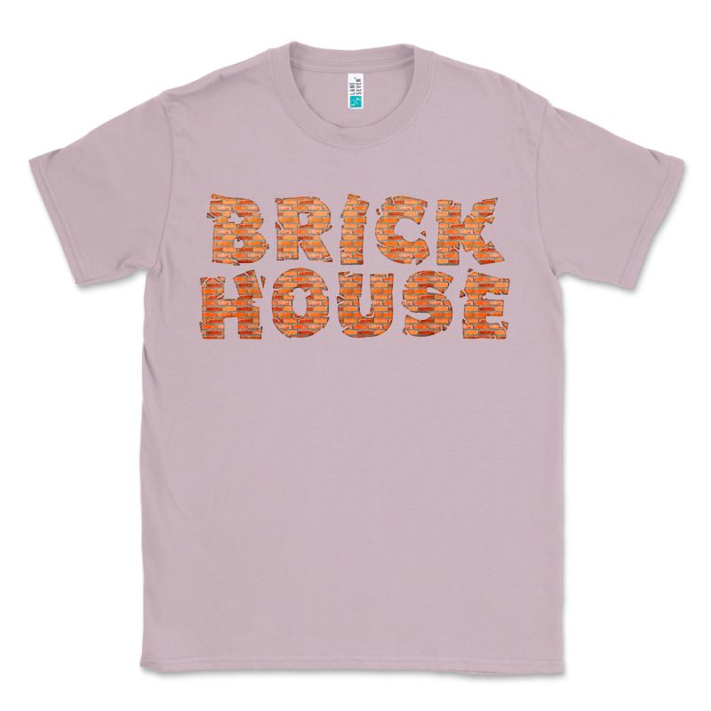 Brick House Funny T Shirt Classic Tee by linhVisuals | Teevron