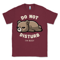 Burgundy do not disturb i'm busy funny lazy gift Classic Tee - linhVisuals