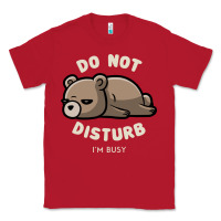Red do not disturb i'm busy funny lazy gift Classic Tee - linhVisuals