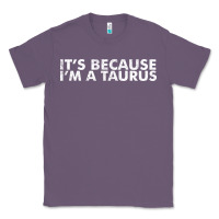 Lavender because i'm a taurus zodiac sign funny horoscope humor gifts Classic Tee - linhVisuals