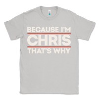 Moon Dust because i'm chris that's why sarcastic birthday gifts for chris funny Classic Tee - linhVisuals