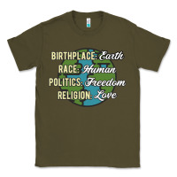 Army Green birthplace earth race human politics freedom religion love equality al Classic Tee - linhVisuals